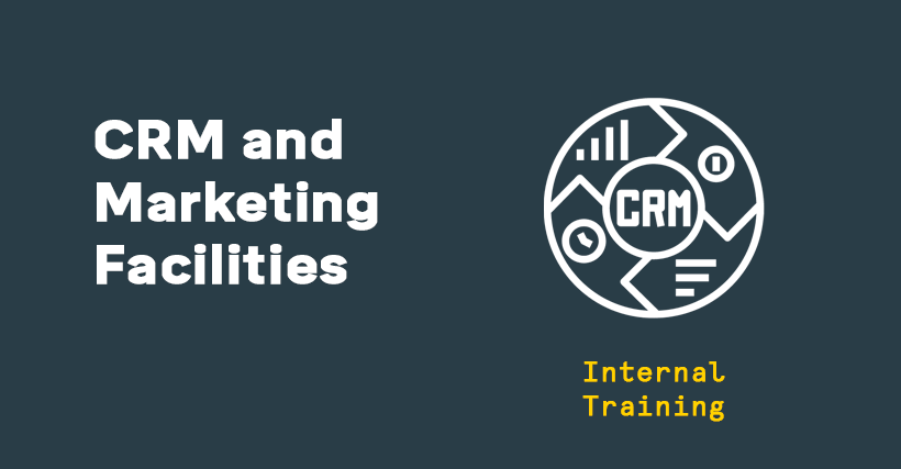 Internal Training: CRM and Marketing Facilities